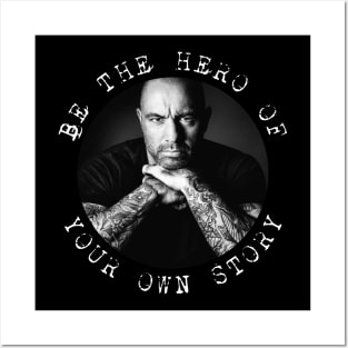 Joe Rogan - Be the Hero of Your Own Story Posters and Art